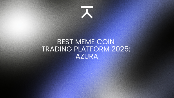 Best Meme Coin Trading Platform 2025: Azura